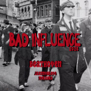 BAD INFLUENCE (Explicit)