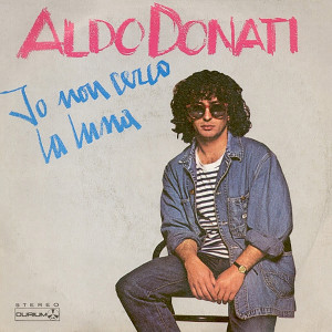 收聽Aldo Donati的Io Non Cerco La Luna歌詞歌曲