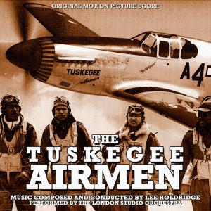 Album The Tuskegee Airmen (Original Motion Picture Score) oleh Lee Holdridge