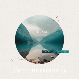Lokey The Producer的專輯Next Ones