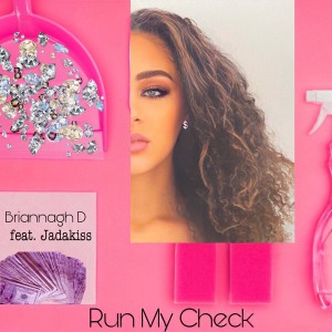 Briannagh D的專輯Run My Check (Radio)