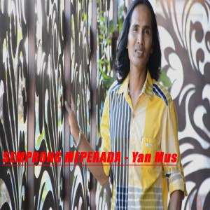 Dengarkan Semprong Meperada lagu dari Yan Mus dengan lirik