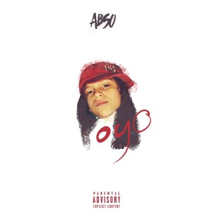Listen to OYO (Explicit) song with lyrics from ABSO