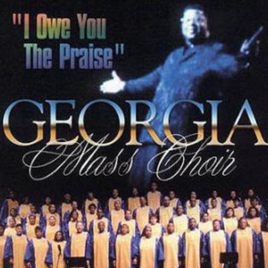 อัลบัม I Owe You the Praise ศิลปิน Georgia Mass Choir