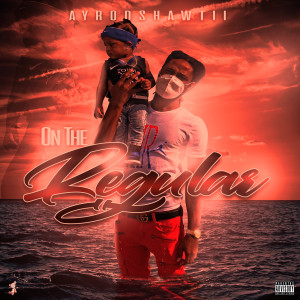 Album On the Regular (Explicit) from Ayrodshawtii