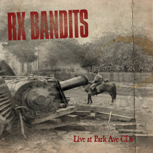 อัลบัม Live At Park Ave CDs ศิลปิน Rx Bandits