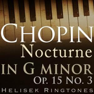 收聽Helisek Ringtones的Chopin: Nocturne in G minor, Op. 15 No. 3歌詞歌曲