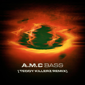 อัลบัม Bass (Teddy Killerz Remix) ศิลปิน A.M.C