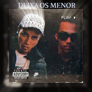 ดาวน์โหลดและฟังเพลง DEIXA OS MENOR (Explicit) พร้อมเนื้อเพลงจาก LIL ZLATAN