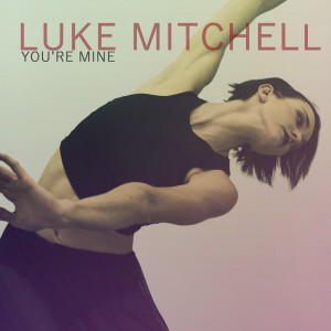 Album You're Mine oleh Luke Mitchell