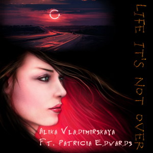 Listen to Life It's Not Over song with lyrics from Alika Vladimirskaya
