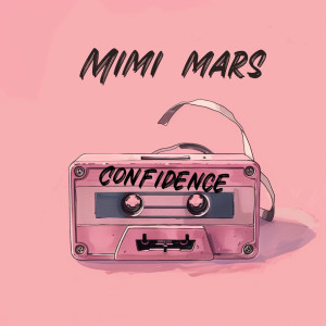 Listen to Confidence song with lyrics from Mimi Mars