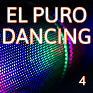 Various的專輯El Puro Dancing Vol. 4 (Explicit)
