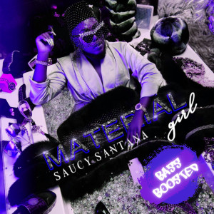 ดาวน์โหลดและฟังเพลง Mateiral Girl (Bass Boosted) พร้อมเนื้อเพลงจาก Saucy Santana
