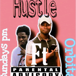 Listen to Hustle (Explicit) song with lyrics from Orbita