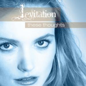 Listen to These Thoughts (Radio Version) song with lyrics from Levitation