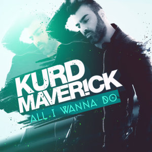 收聽Kurd Maverick的All I Wanna Do歌詞歌曲