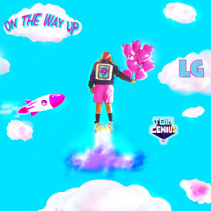 Album On the Way up! (Explicit) from LG (TEAM GENIUS)