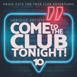 อัลบัม Come to the Club Tonight!, Vol. 10 ศิลปิน Various