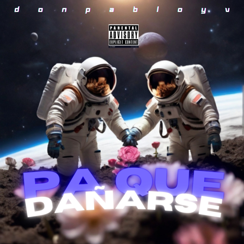 Pa Que Dañarse (Explicit)
