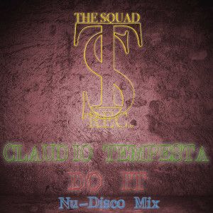 收聽Claudio Tempesta的DO IT (Nu-Disco Mix)歌詞歌曲