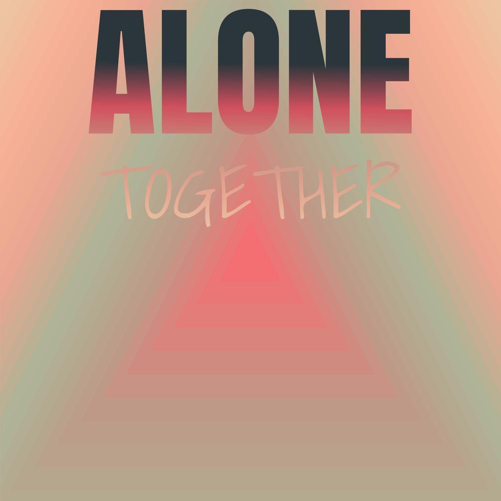 Alone Together