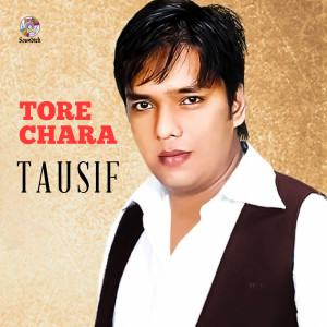 Dengarkan Tore Chara lagu dari Tausif dengan lirik
