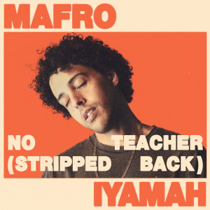ดาวน์โหลดและฟังเพลง No Teacher (Stripped Back) พร้อมเนื้อเพลงจาก Mafro
