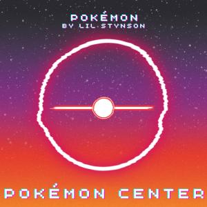 收聽Lil Stynson的Pokémon Center歌詞歌曲