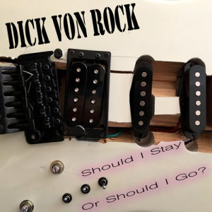 收聽Dick Von Rock的Should I Stay or Should I Go歌詞歌曲