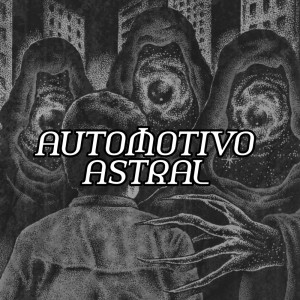 Listen to AUTOMOTIVO ASTRAL (Explicit) song with lyrics from DJ Astro Original