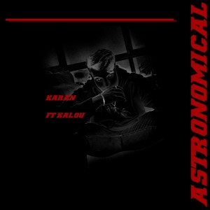 Dengarkan lagu Astronomical (Explicit) nyanyian Karan dengan lirik