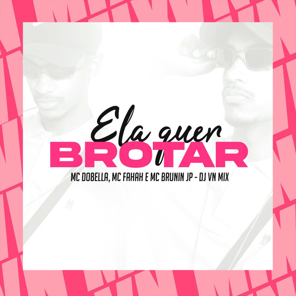 Ela Quer Brotar (Explicit)