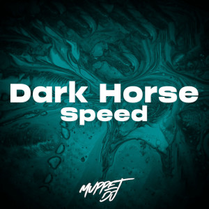 ดาวน์โหลดและฟังเพลง Dark Horse - Speed (Remix) พร้อมเนื้อเพลงจาก Muppet DJ