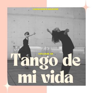 Mercedes Simone的專輯Tango de Mi Vida (Volume 32)