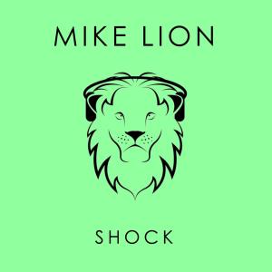 ดาวน์โหลดและฟังเพลง Shock พร้อมเนื้อเพลงจาก Mike Lion