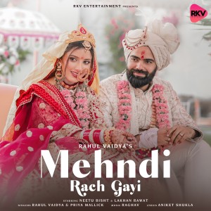 Listen to Mehndi Rach Gayi song with lyrics from Rahul Vaidya
