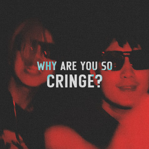 Kumphakan的專輯Why Are You so Cringe (Explicit)