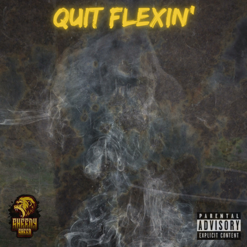 Quit Flexin' (Explicit)