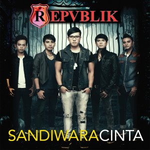 收聽Republik的Sandiwara Cinta歌詞歌曲
