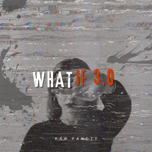 Album What If 3.0 from Rap Pandit