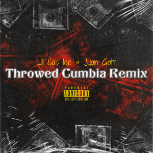 Album Throwed Cumbia (feat. Juan Gotti) [Remix] (Explicit) from Lil Cas
