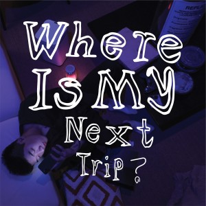 Where Is My Next Trip？ dari Capper