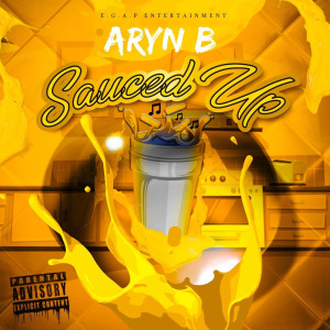 收听Aryn B的Sauced Up (Explicit)歌词歌曲