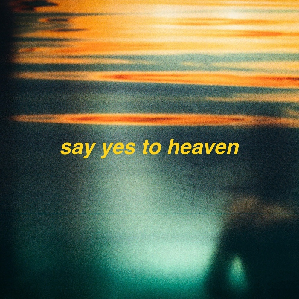 say yes to heaven - lofi version