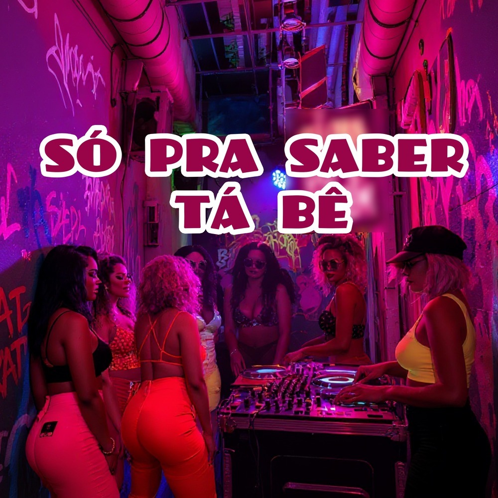 SÓ PRA SABER TÁ BÊ (Explicit)