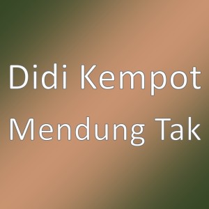 收聽Didi Kempot的Mendung Tak歌詞歌曲
