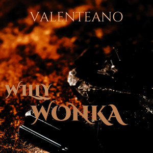 Album Willy Wonka (Radio Edit) from Valenteano