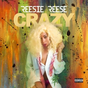 收聽Reesie Reese的Crazy (Explicit)歌詞歌曲