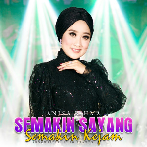 收聽Anisa Rahma的Semakin Sayang Semakin Kejam歌詞歌曲